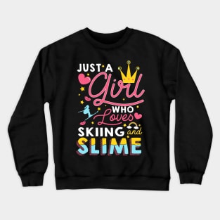 Just A Girl Slime Who Loves Skiing And Slime Gift Crewneck Sweatshirt